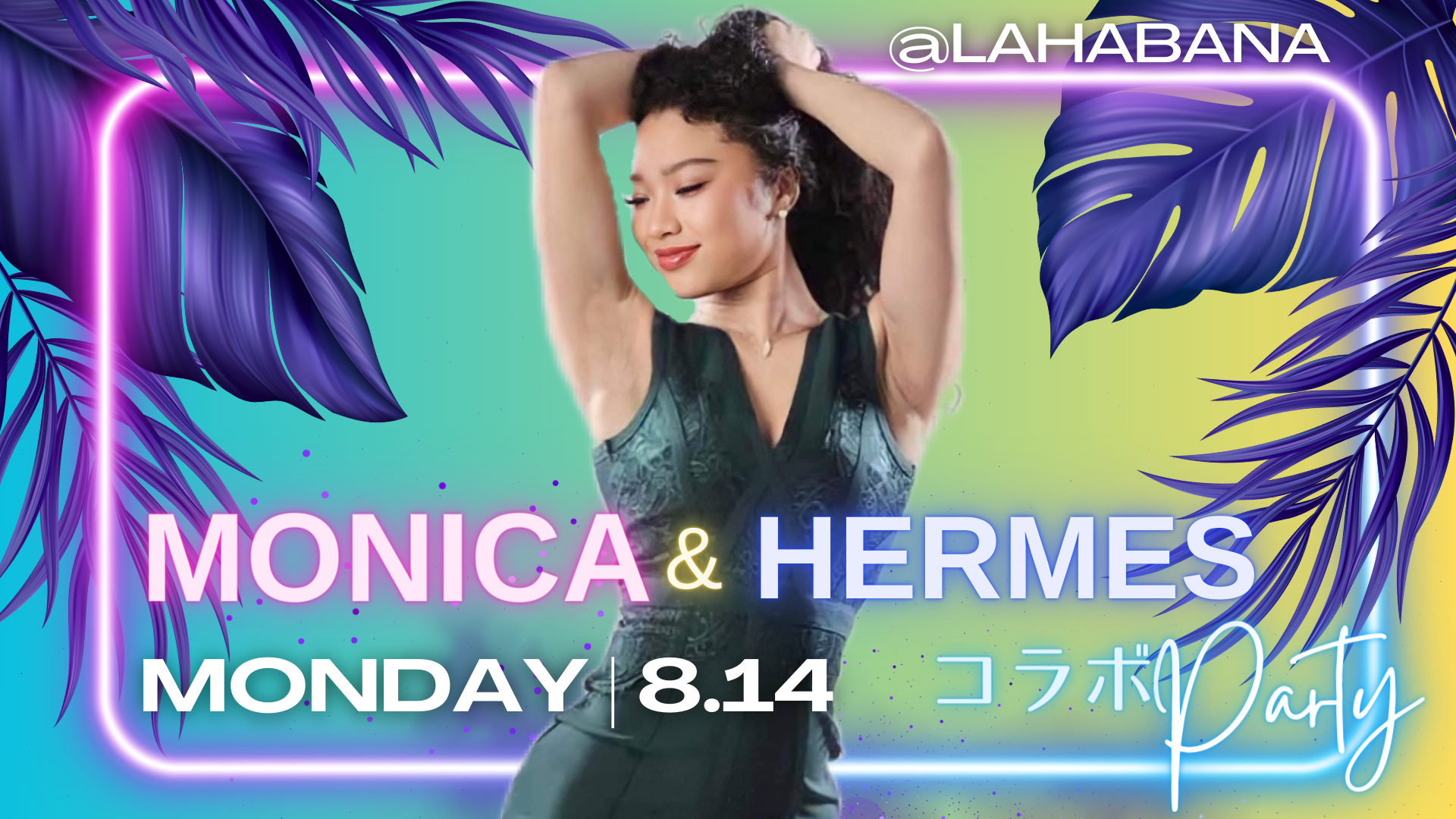 8/14(月)Monica&Hermes’sコラボパーティー開催決定‼️‼️